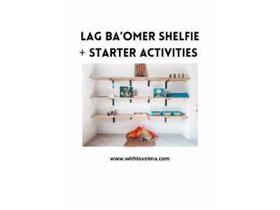 Lag Ba’Omer Shelfie + Starter Activities - With Love, Ima